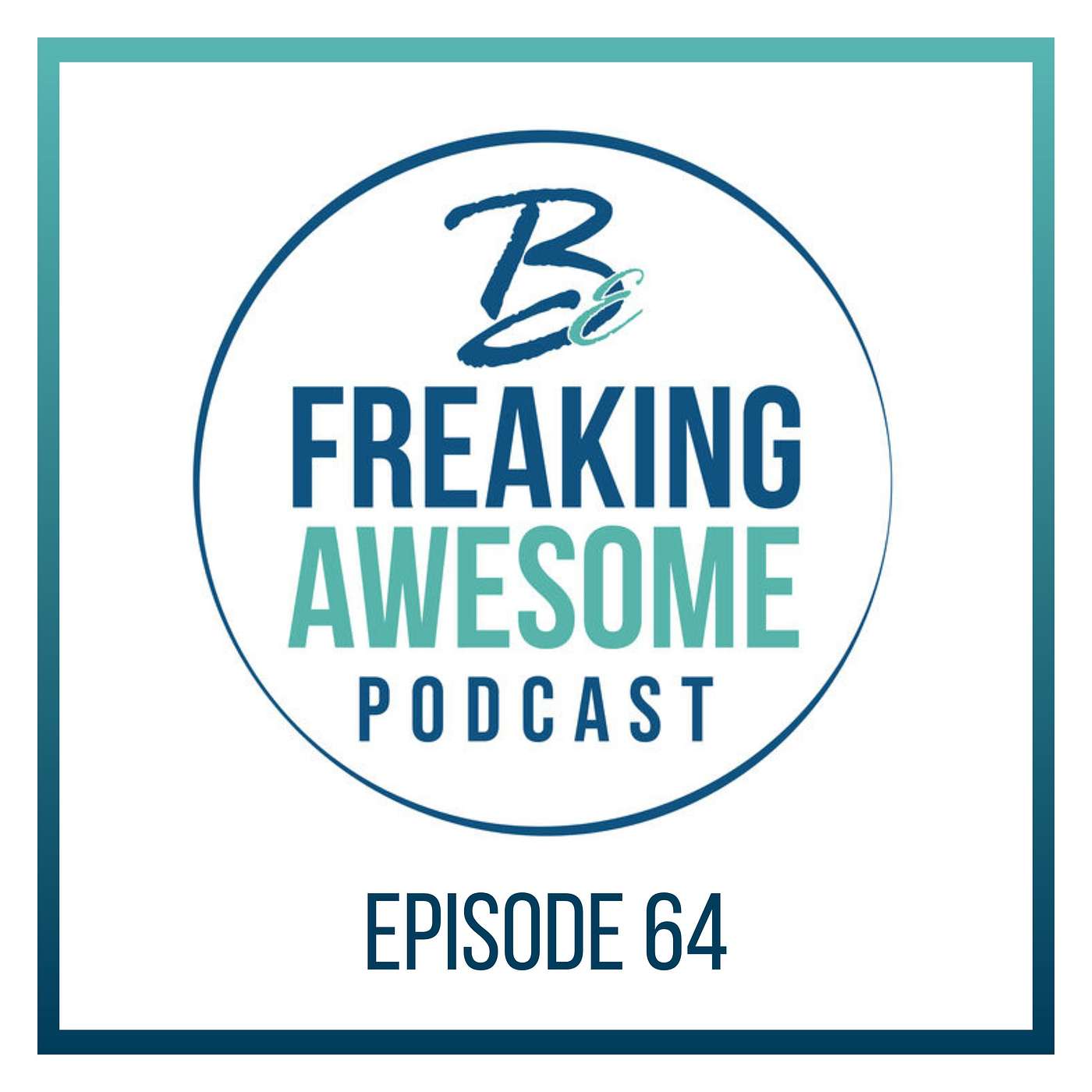 Be Freaking Awesome Podcast