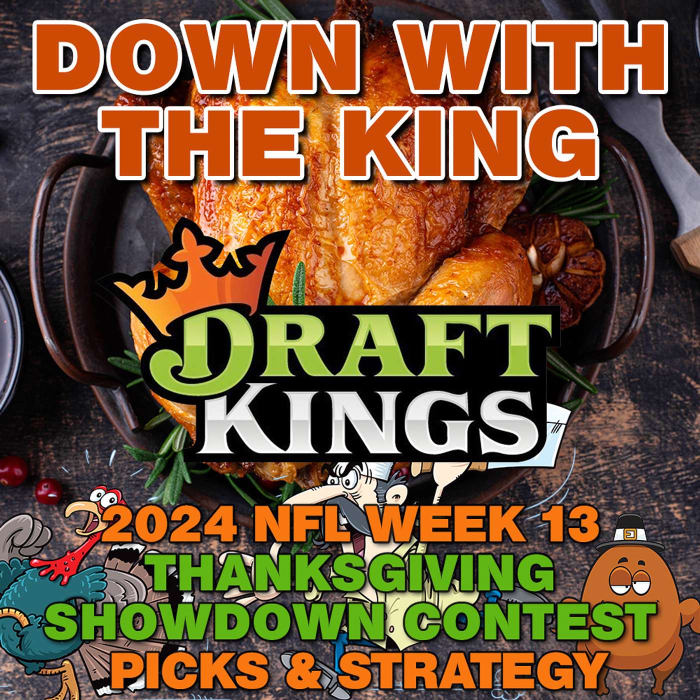 Draftkings THANKSGIVING DAY Showdown SLATE Picks, Stacks and Strategy from 'Down With the King' episode artwork
