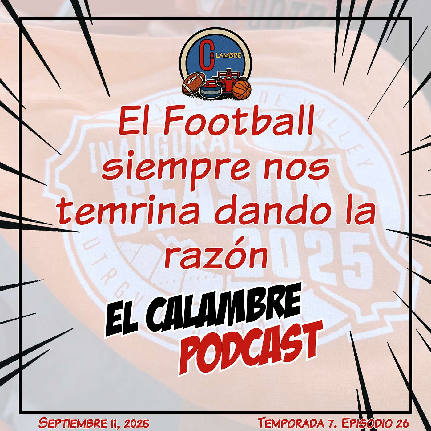 Episode 26: El Football siempre nos termina por dar la razón