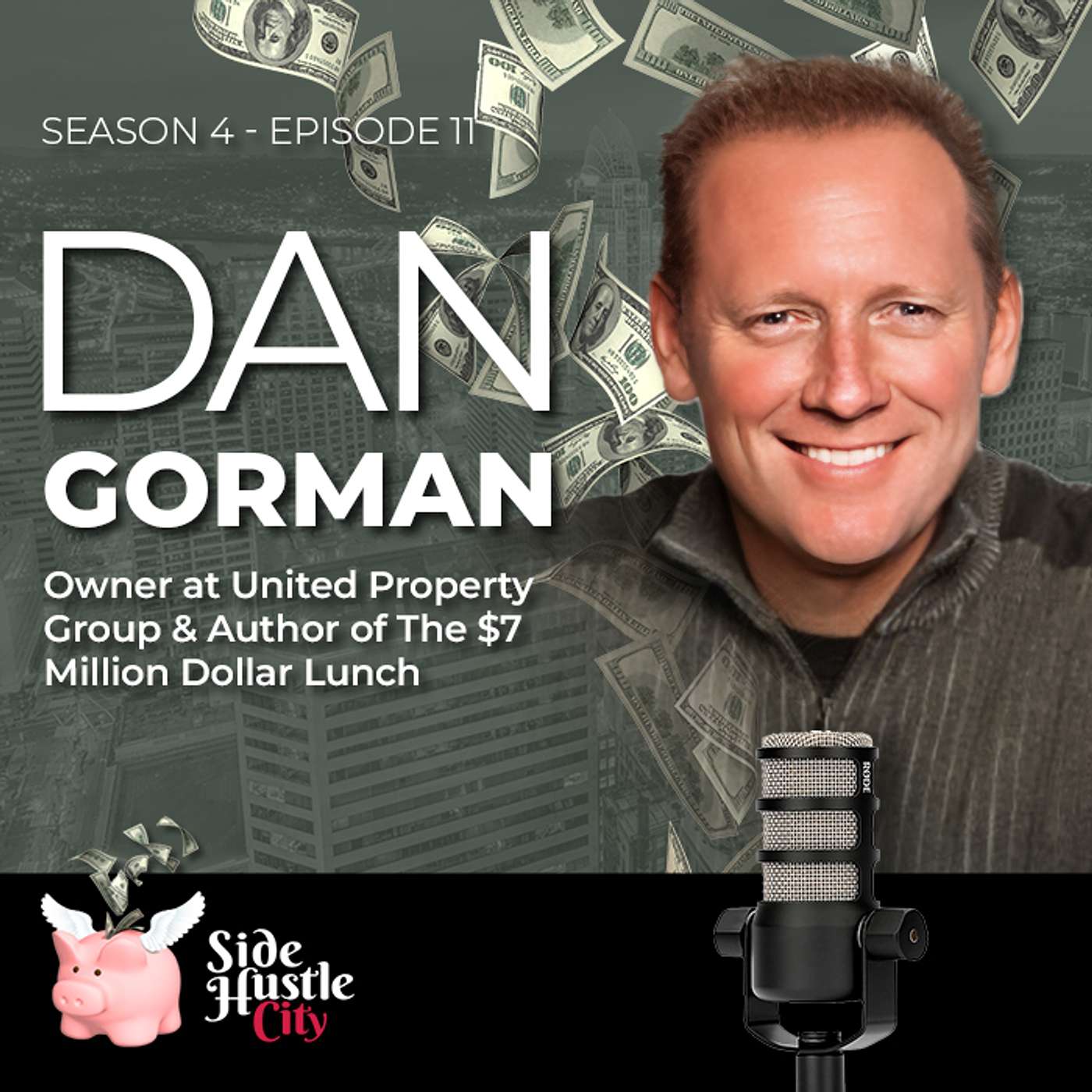 S4 - Ep11 - Dan Gorman discussed real estate investing and the $7 million lunch that changed the course of his life episode artwork