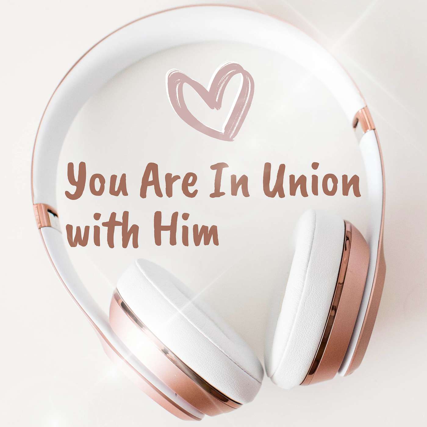 You Are In Union with Him