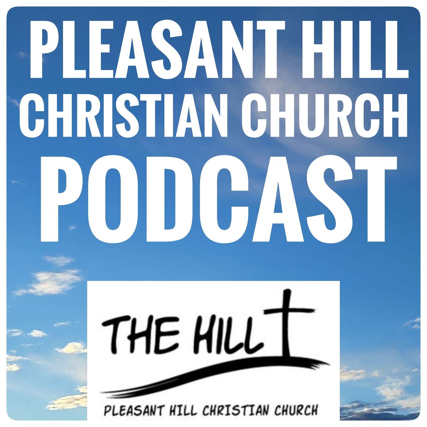 Pleasant Hill Christian Church Podcast