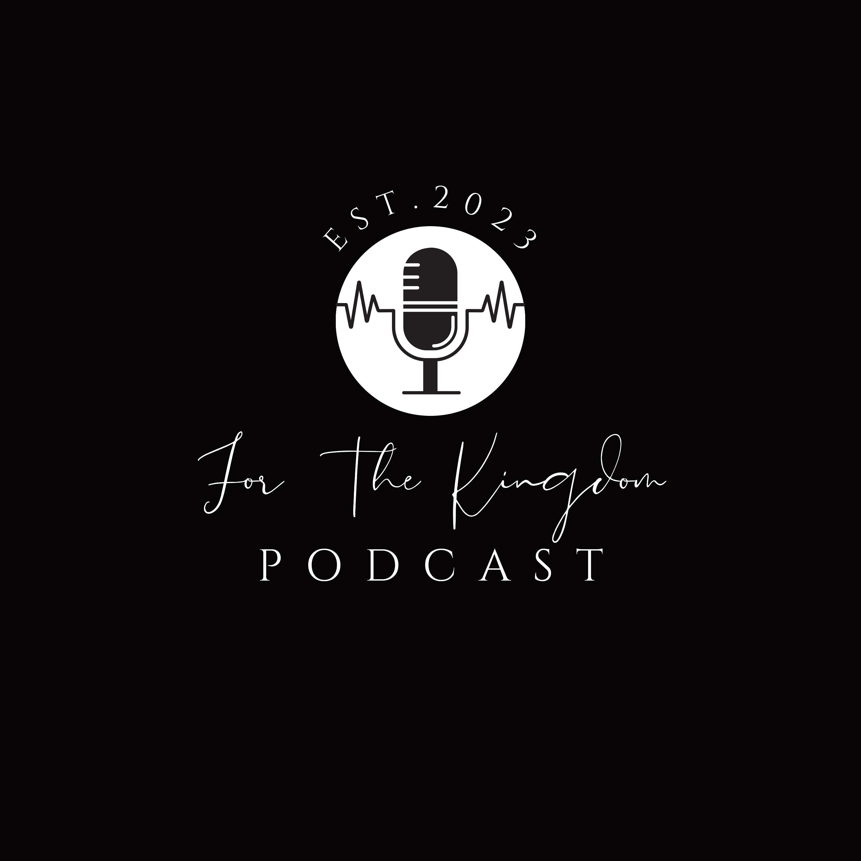 For The Kingdom Podcast 