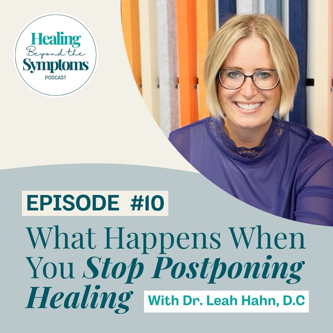 Healing Beyond the Symptoms with Dr. Leah Hahn, D.C.