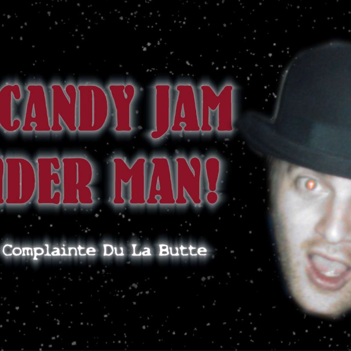 Session #03: Complainte Du La Butte | The Candy Jam Wonder Man