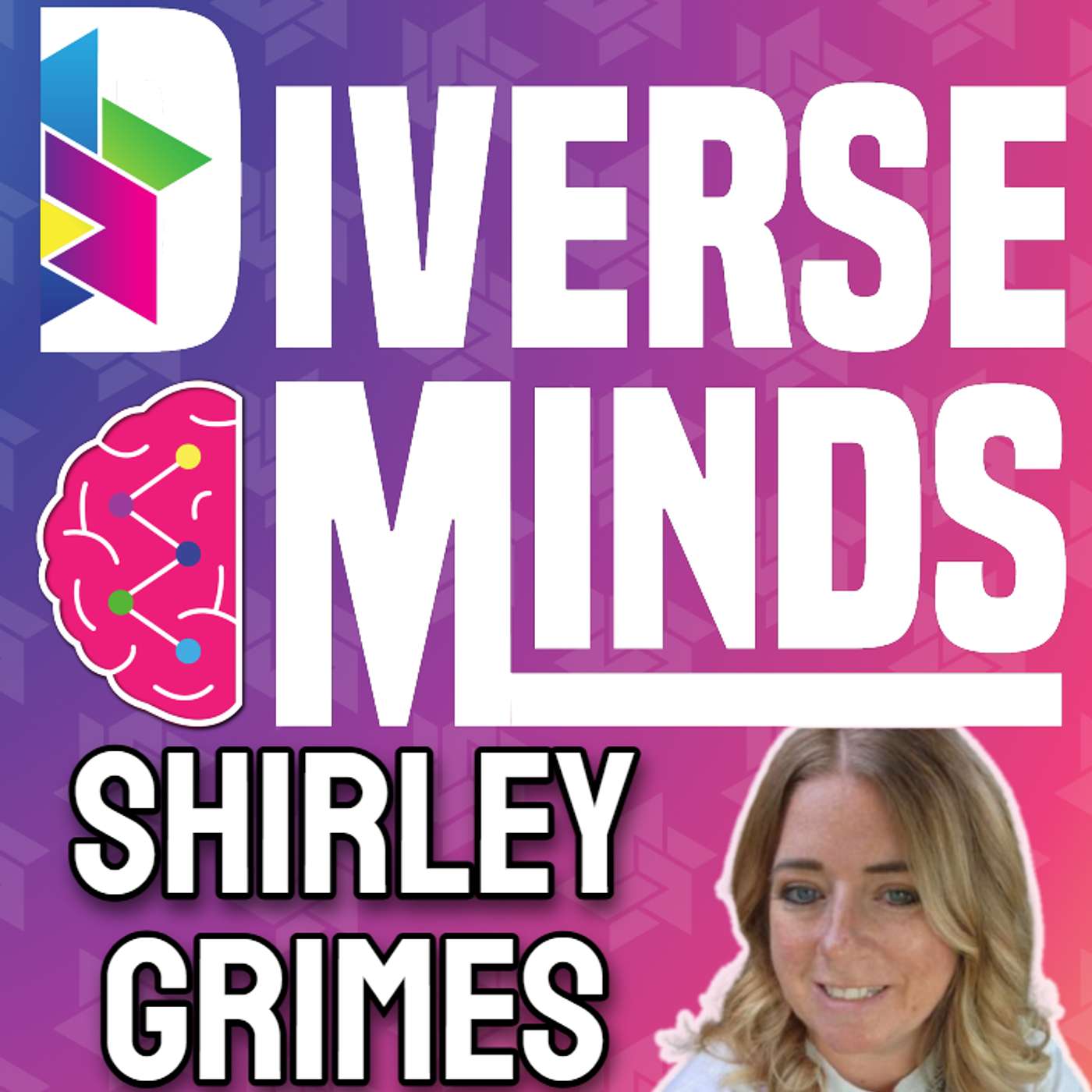 Diverse Minds GUEST Shirley Grimes