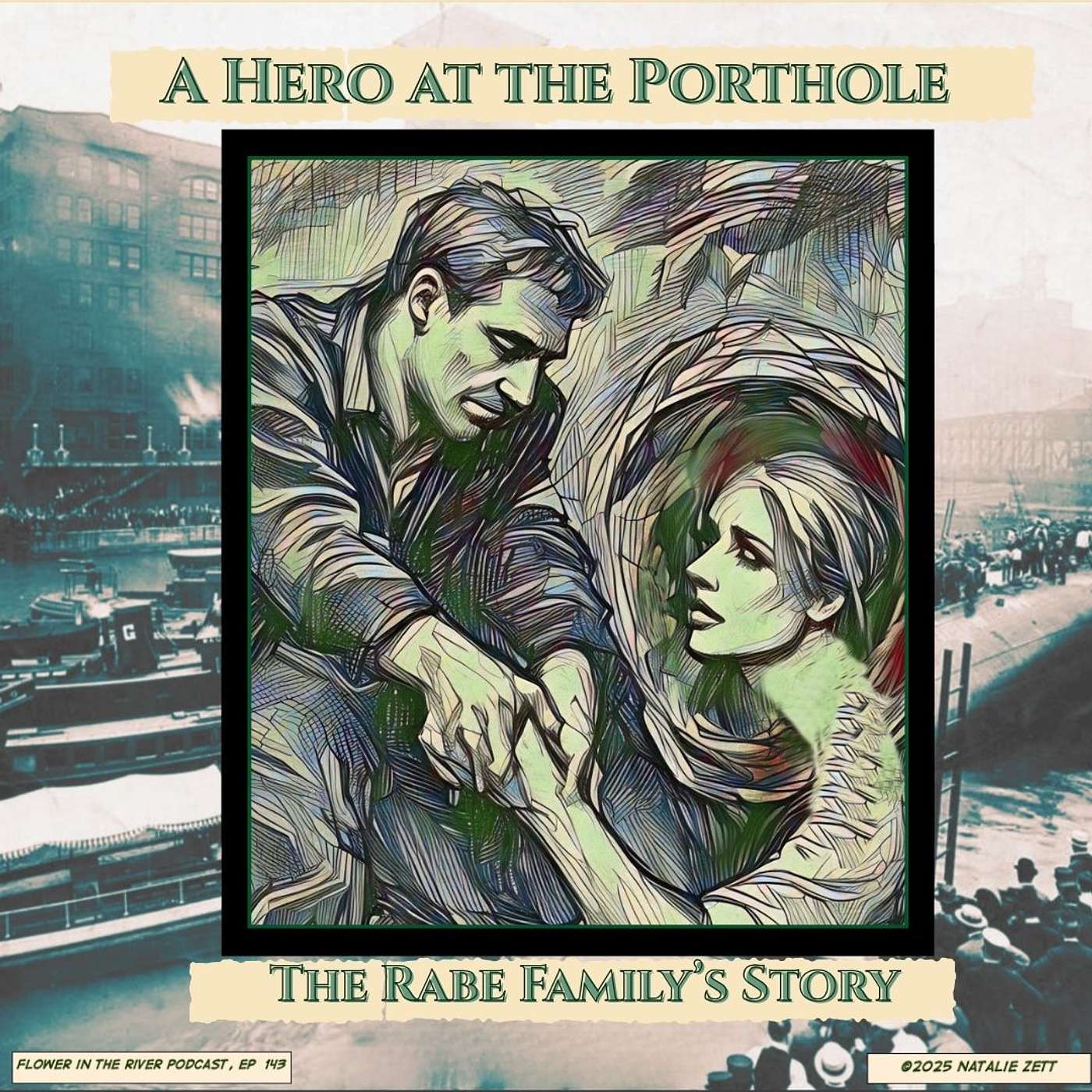 A Hero at the Porthole:  The Rabe Family’s Story