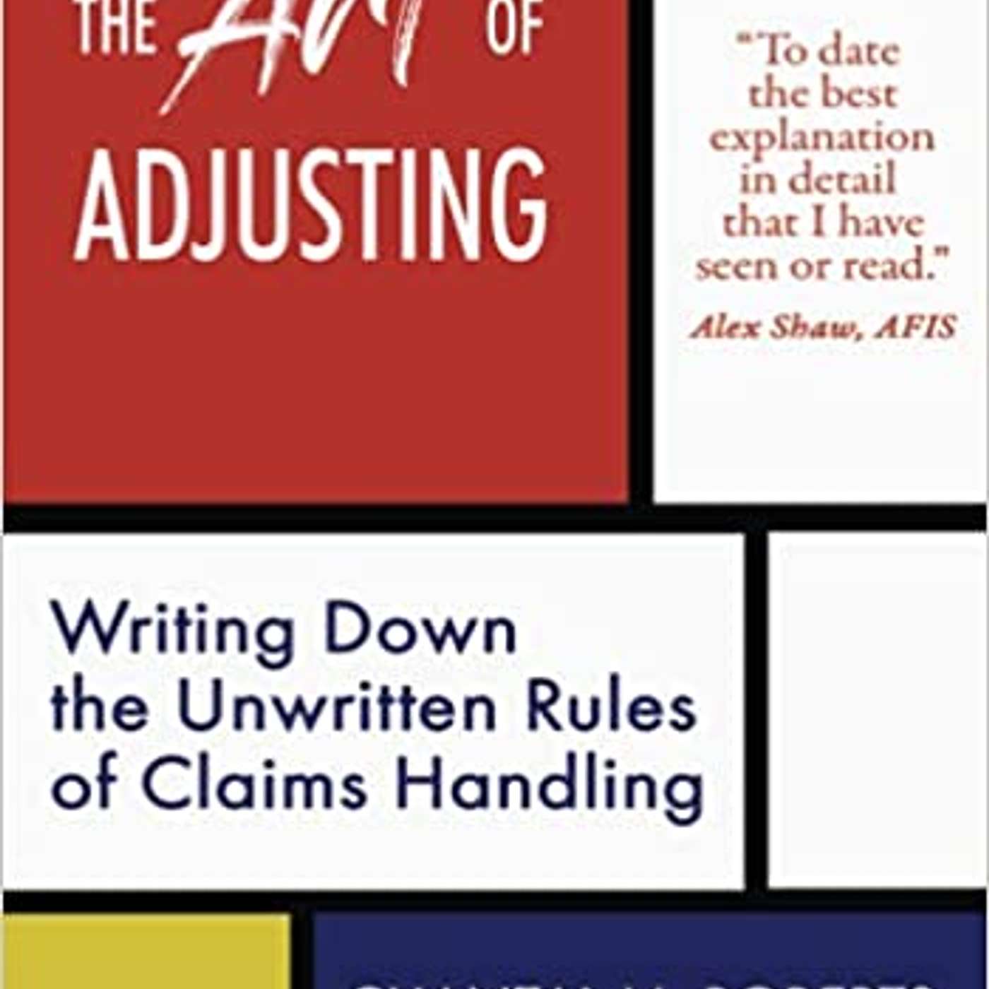 "The Art of Adjusting: The Unwritten Rules of Claims Handling"