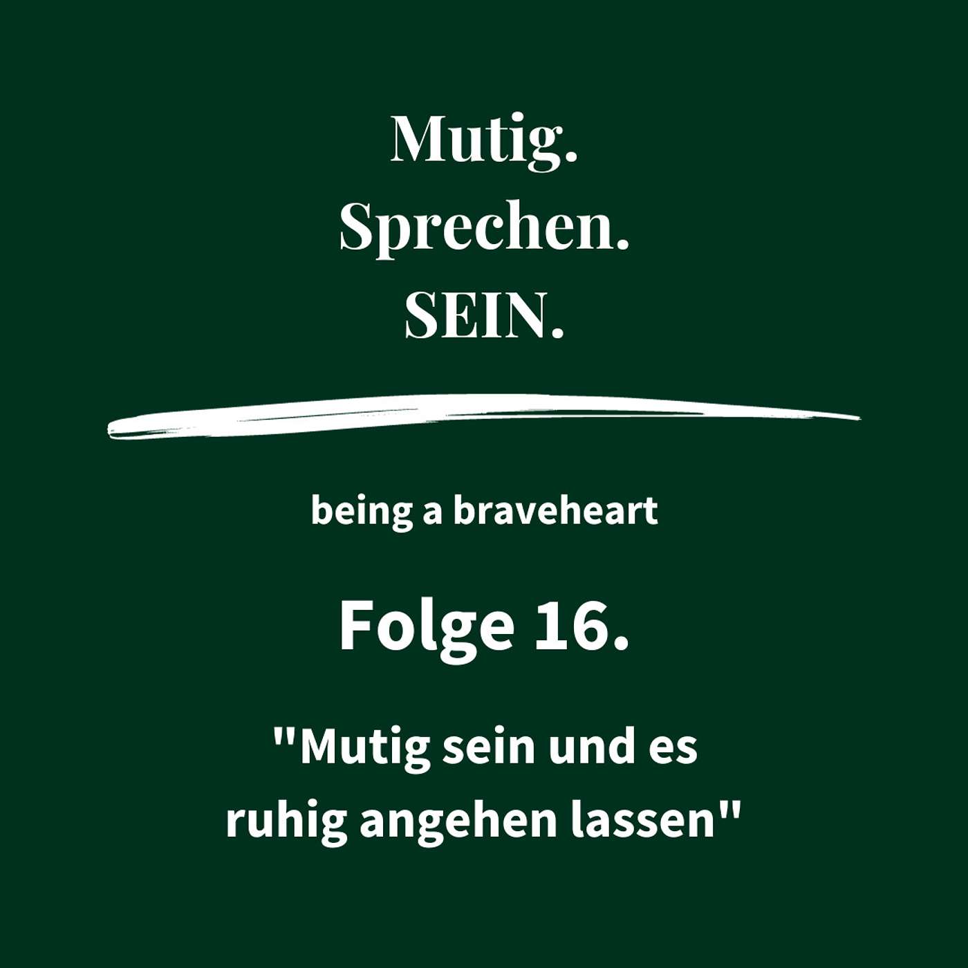 Mutig sein und es ruhig angehen lassen 🌝