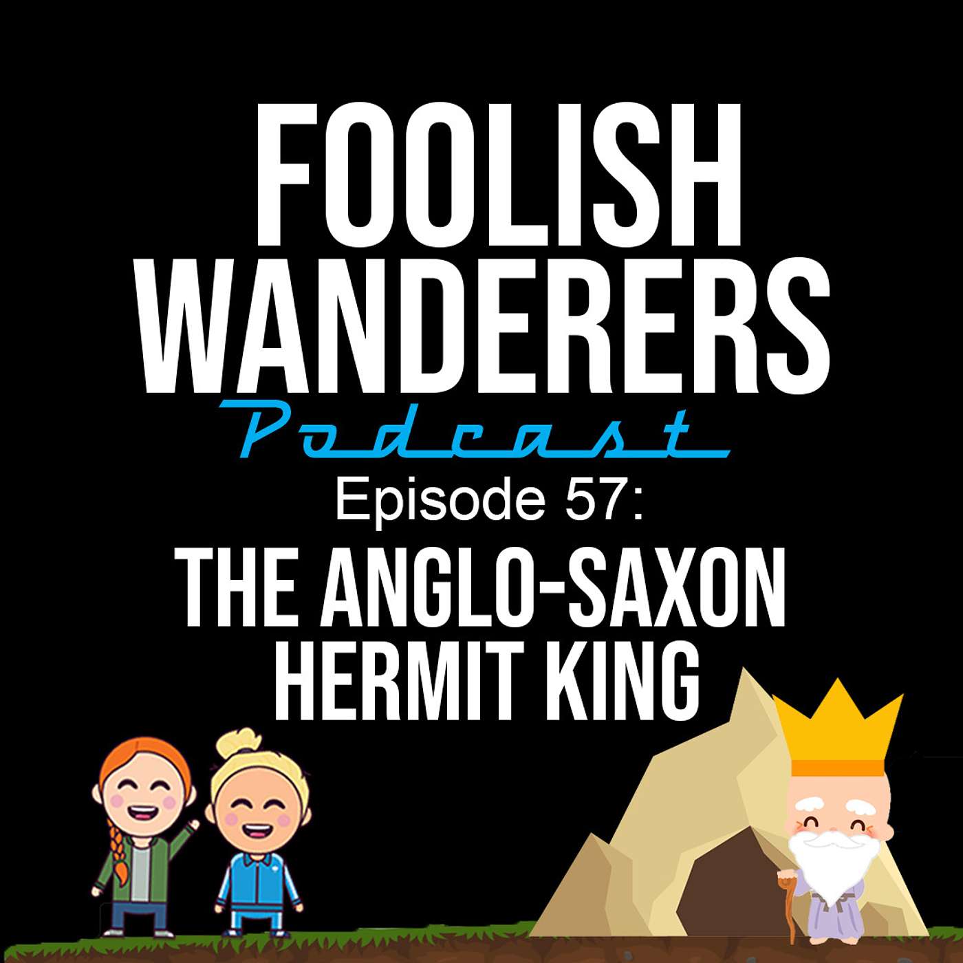 Ep 57. The Anglo-Saxon Hermit King Ep 57. The Anglo-Saxon Hermit King