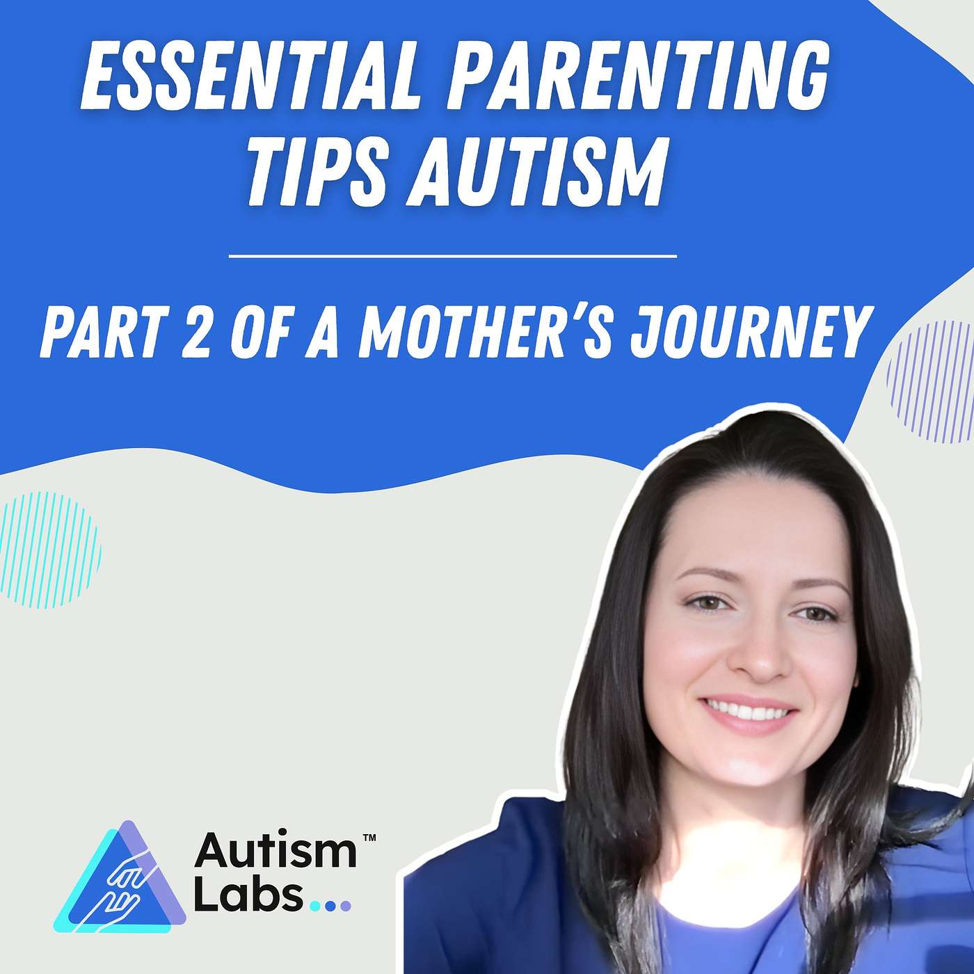 Essential Parenting Tips For Autism: Part 2 Mother's Journey