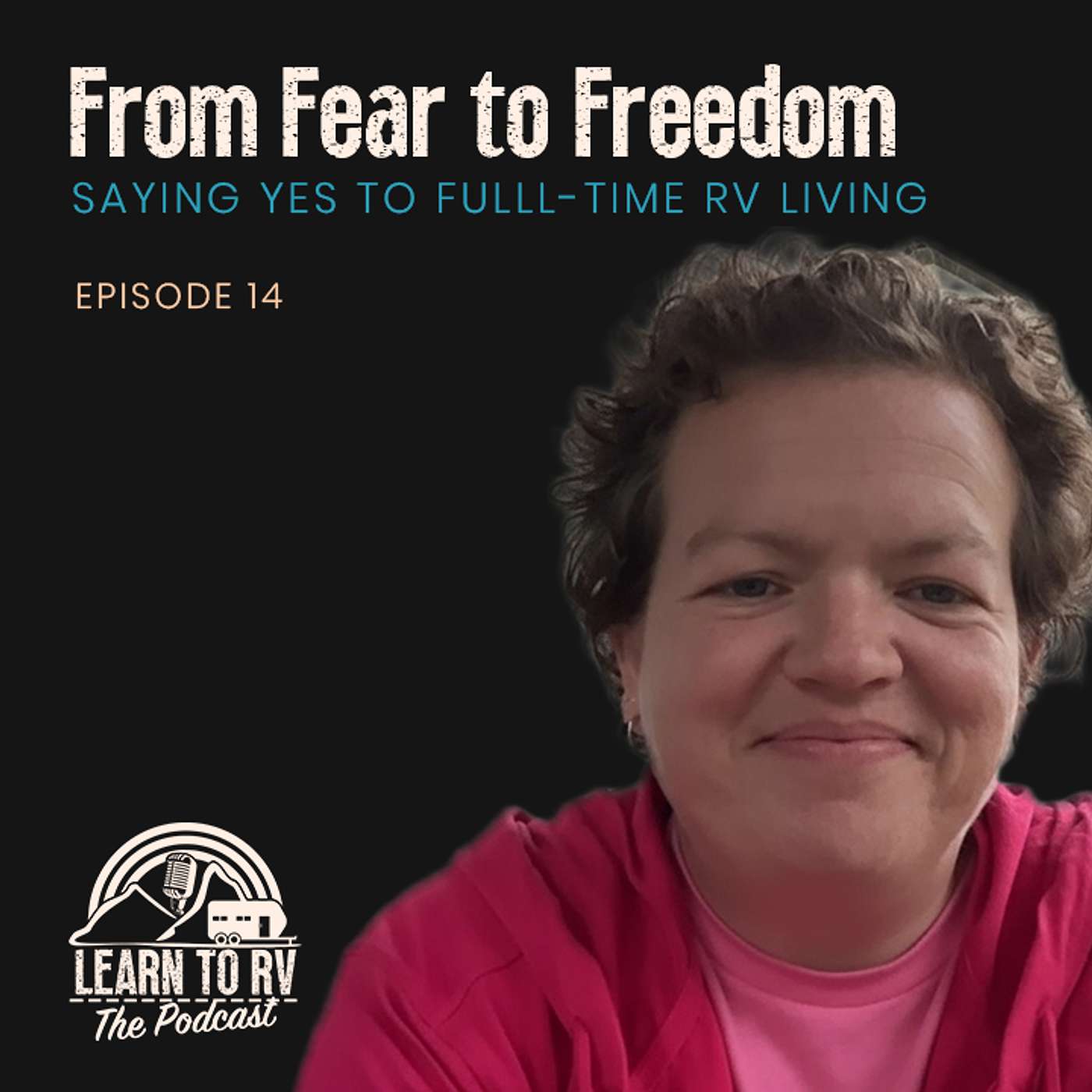 From Fear to Freedom: Saying Yes to Full-Time RV Living