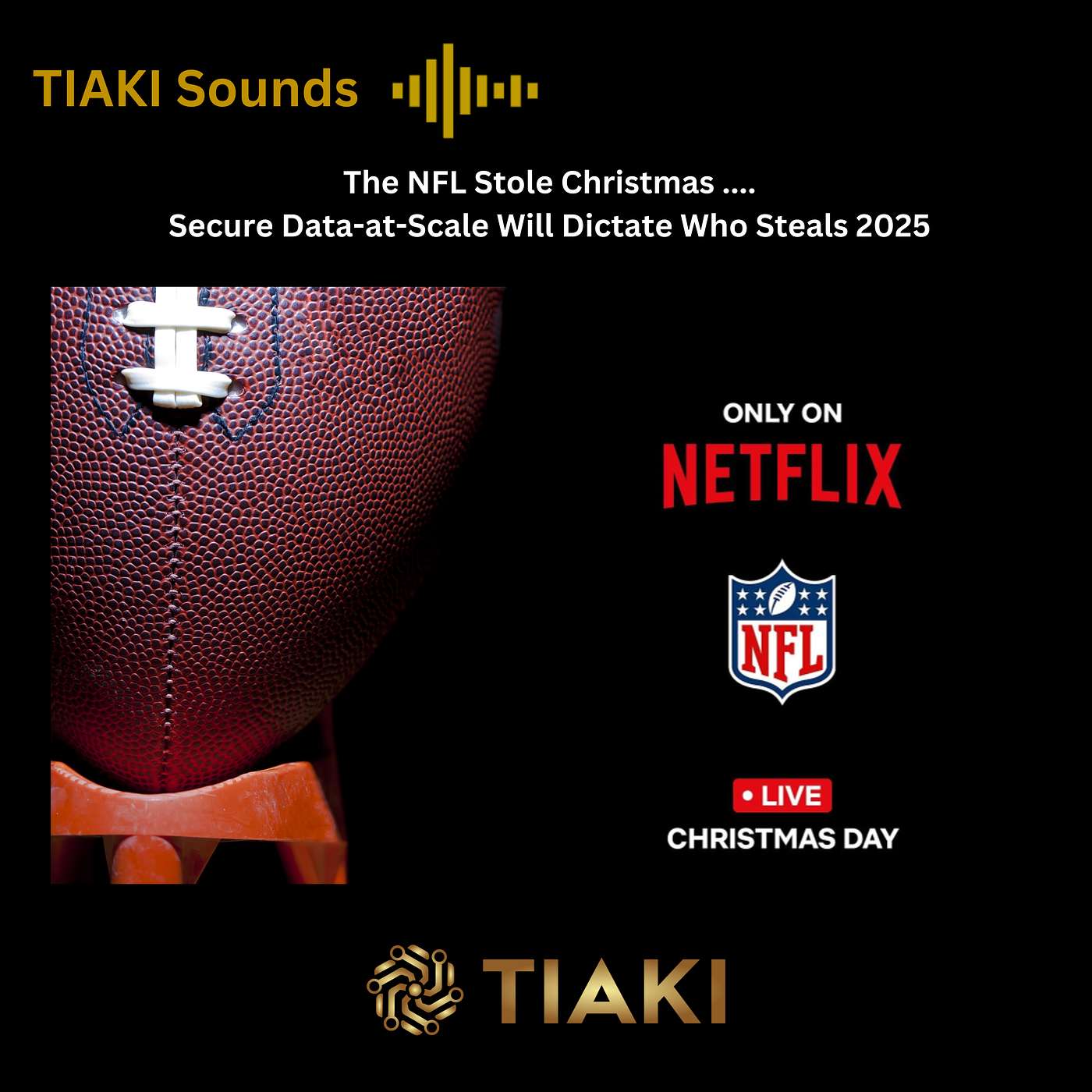 The NFL Stole Christmas ….. Secure Data-at-Scale Will Dictate Who Steals 2025