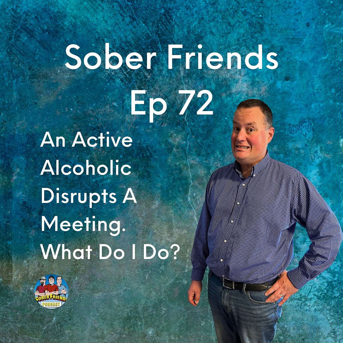 An Active Alcoholic Disrupts A Meeting.  What Do I Do? episode artwork