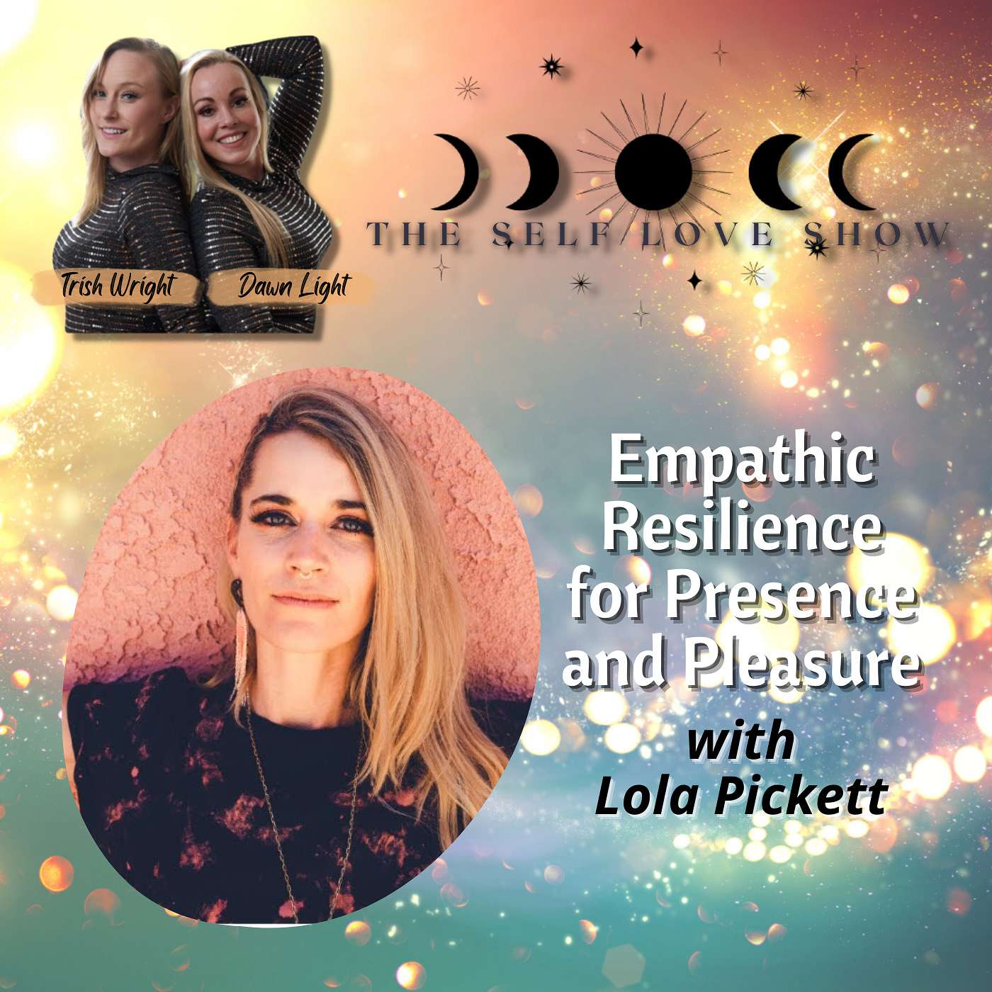 Empathic Resilience for Presence and Pleasure with Lola Pickett