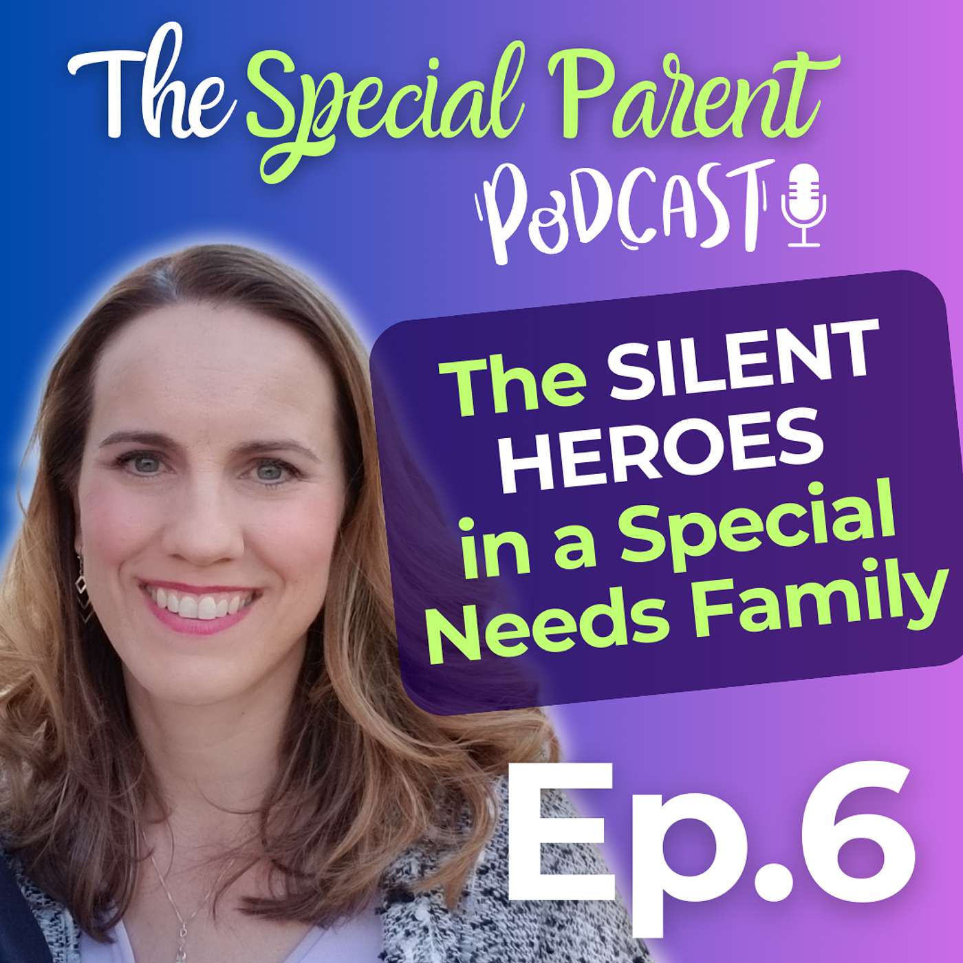 The Silent Heroes in a Special Needs Family | Ep6
