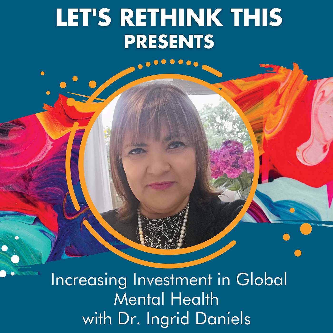 Increasing Investment in Global Mental Health with Dr. Ingrid Daniels