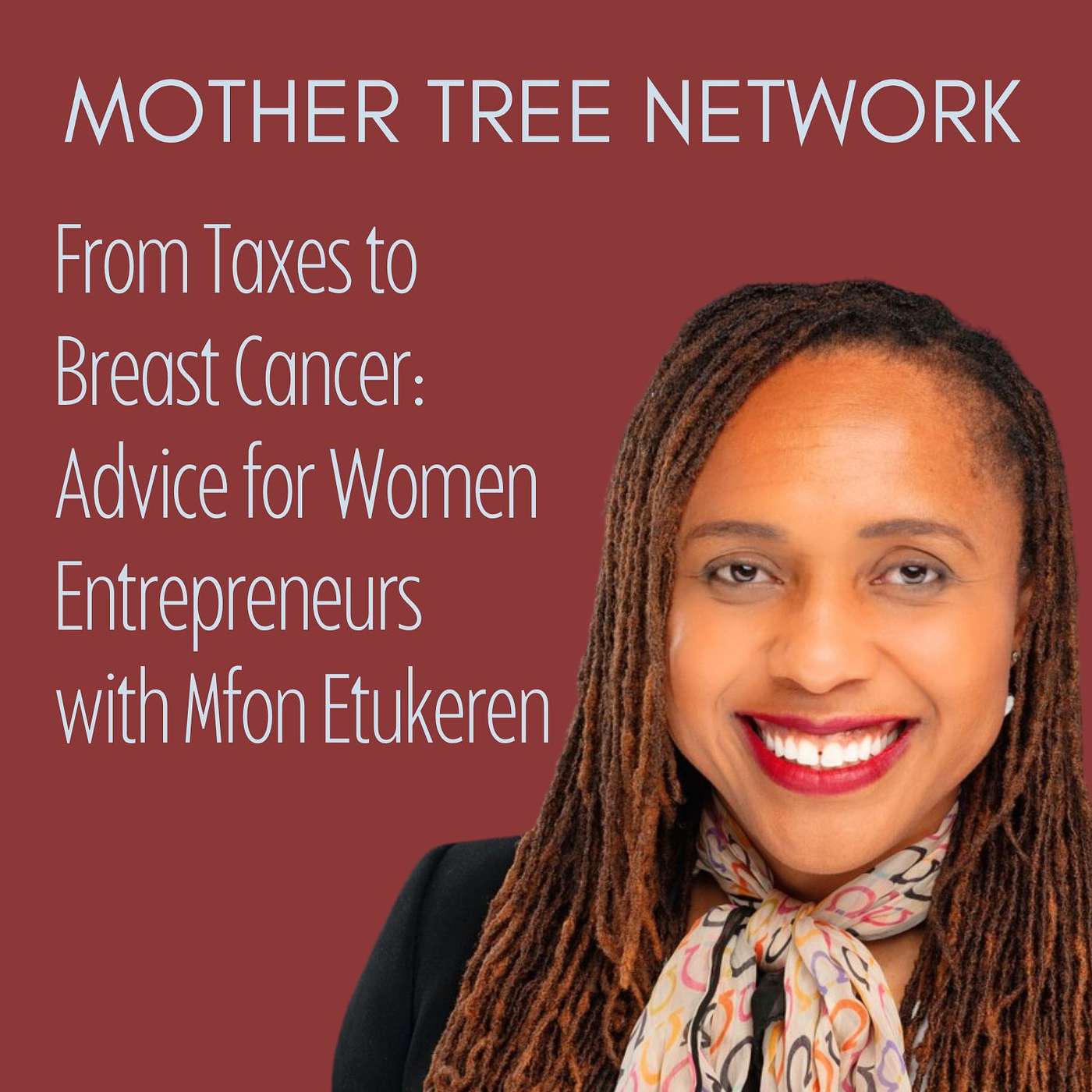 Joy, Taxes and Breast Cancer: Advice for Women Entrepreneurs with Mfon Etukeren episode artwork