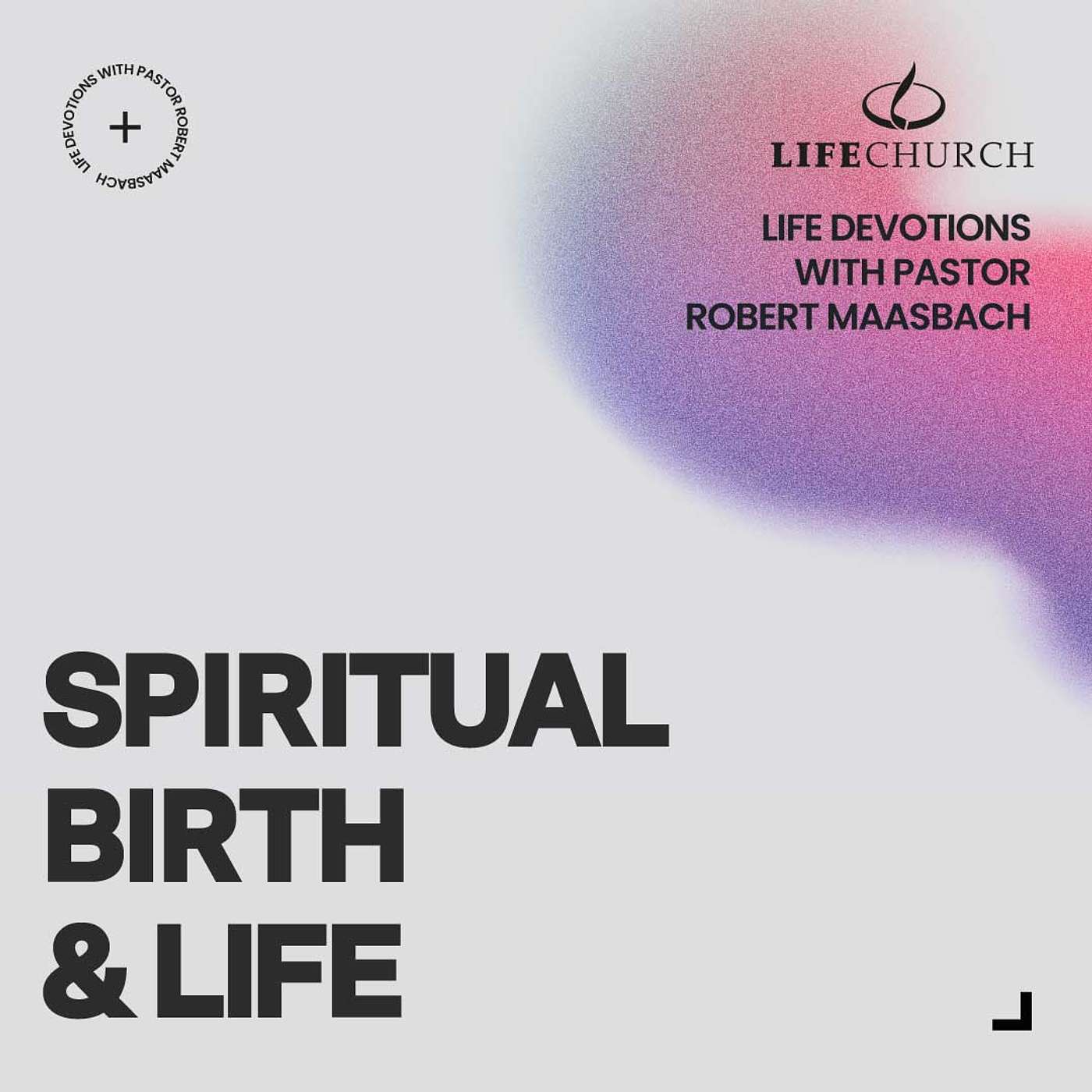 Spiritual Birth & Life - 10.3.25