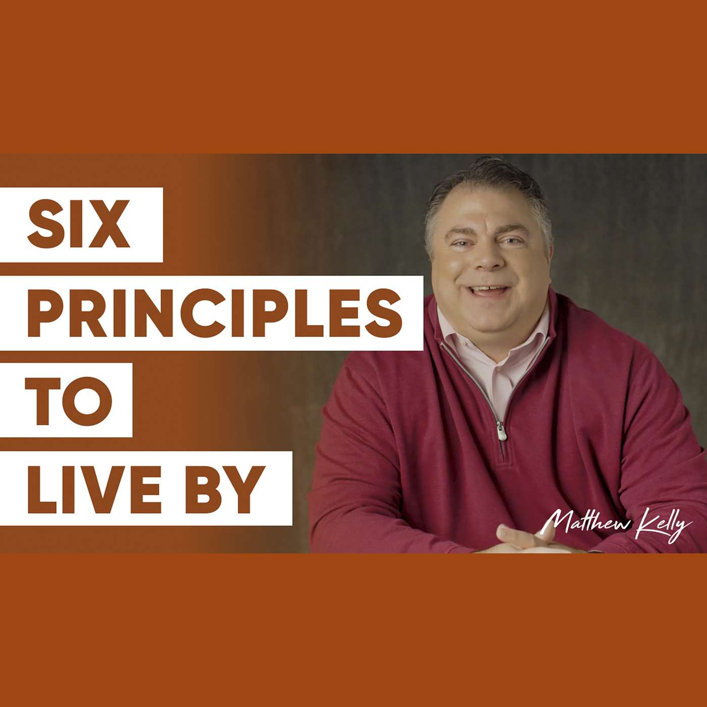 Never Forget These Six Truths - Matthew Kelly