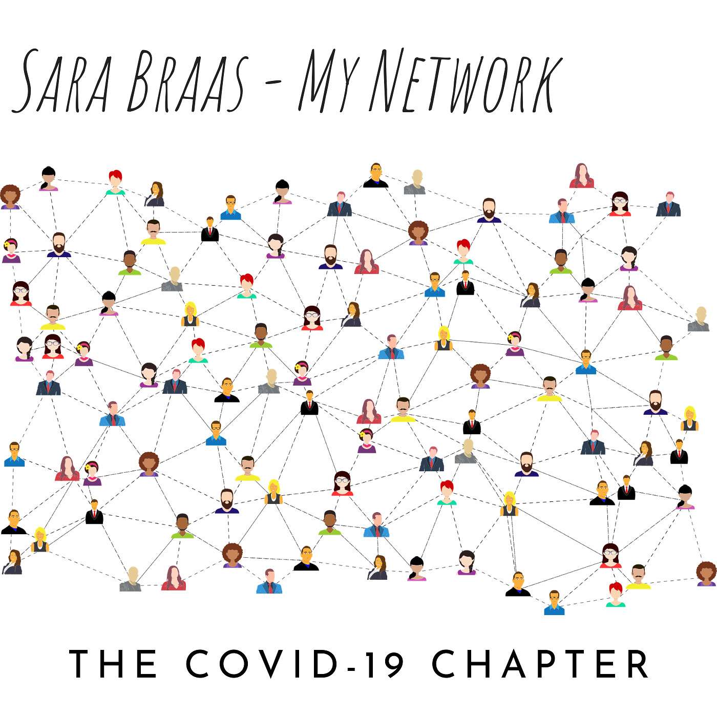 Sara Braas: My Network - The Covid-19 Chapter