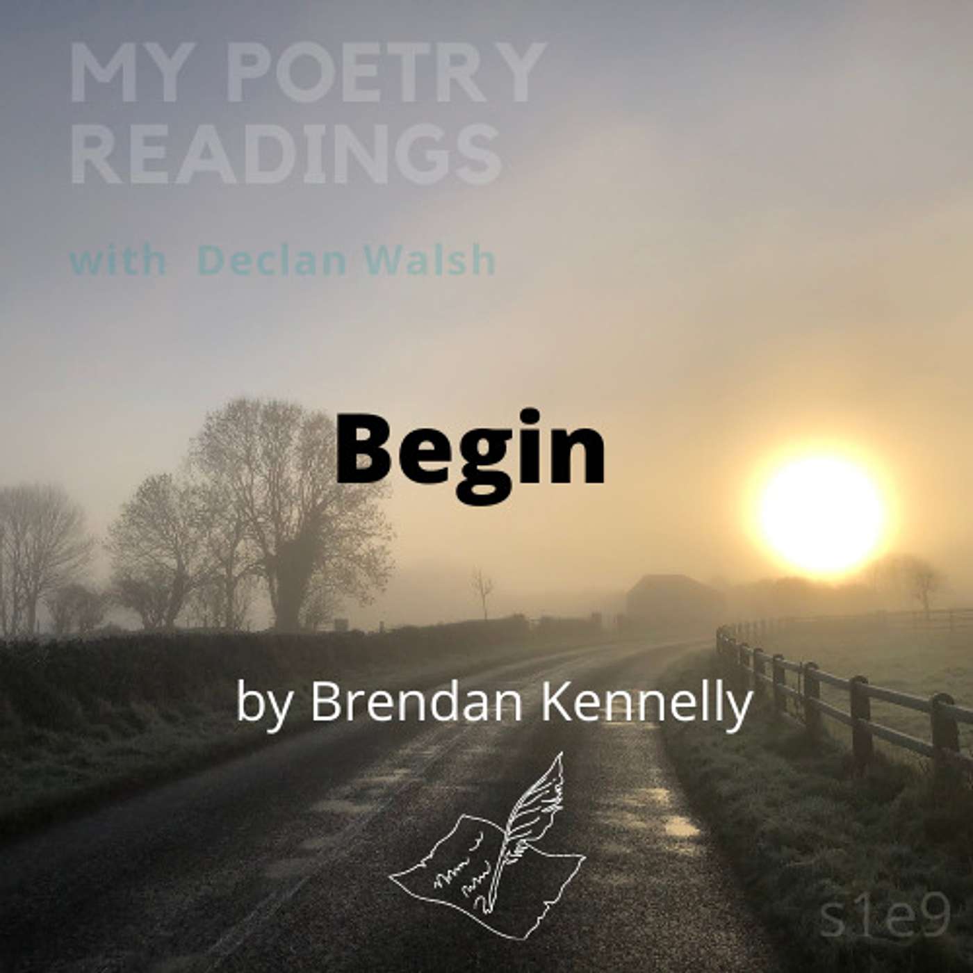 'Begin'  - by Brendan Kennelly (S1E9)