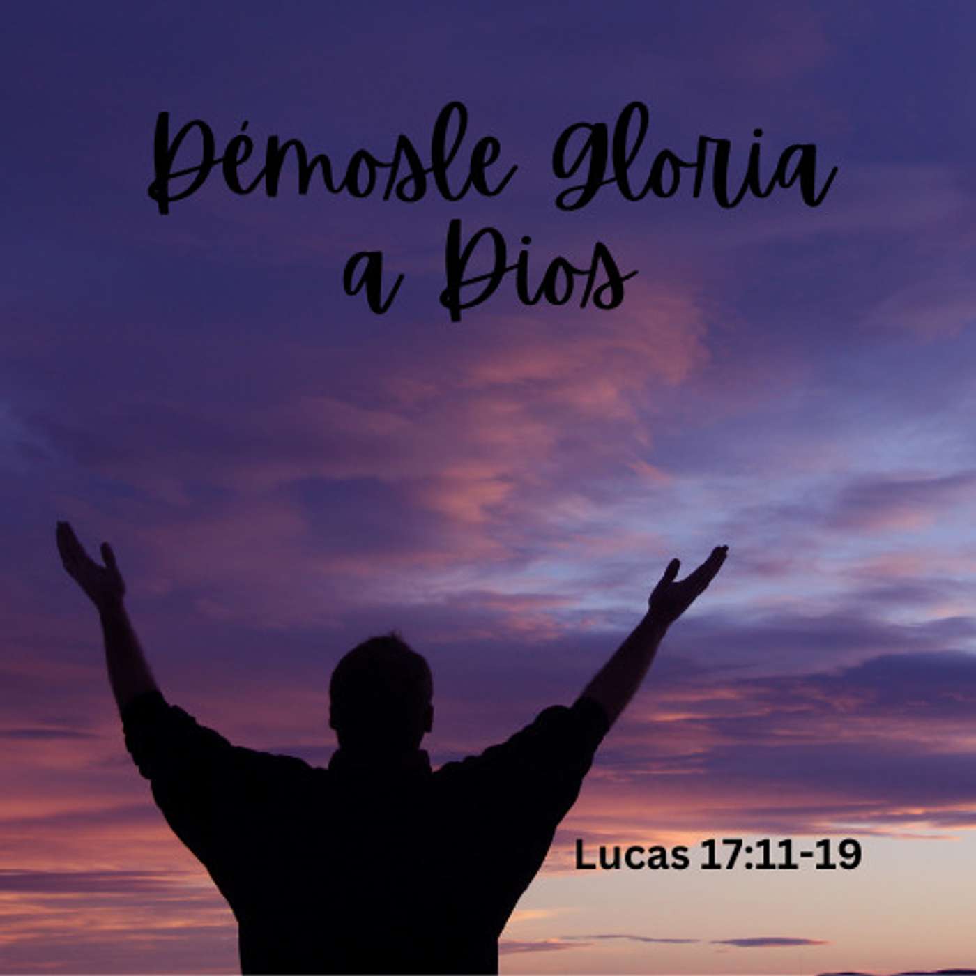 Demosle Gloria a Dios