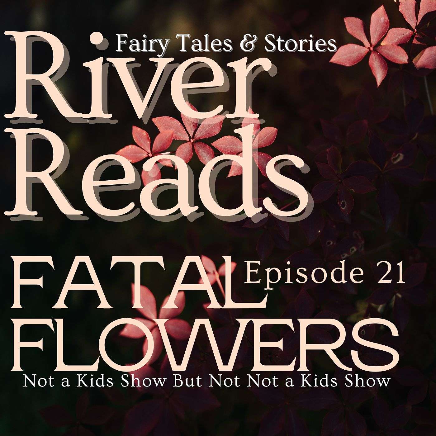 Ep 21 - Fatal Flowers