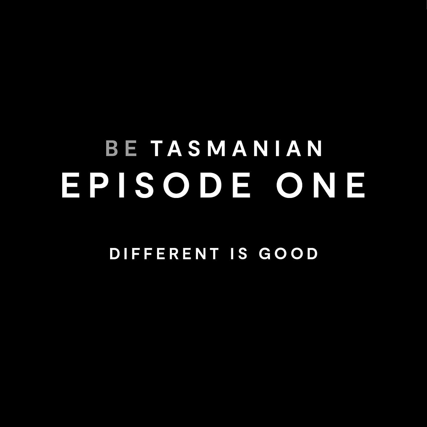 Episode 1: Different is Good