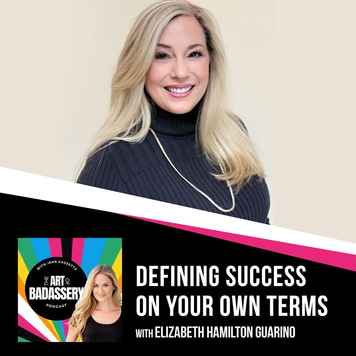 27 | Defining Success On Your Own Terms With Elizabeth Hamilton Guarino
