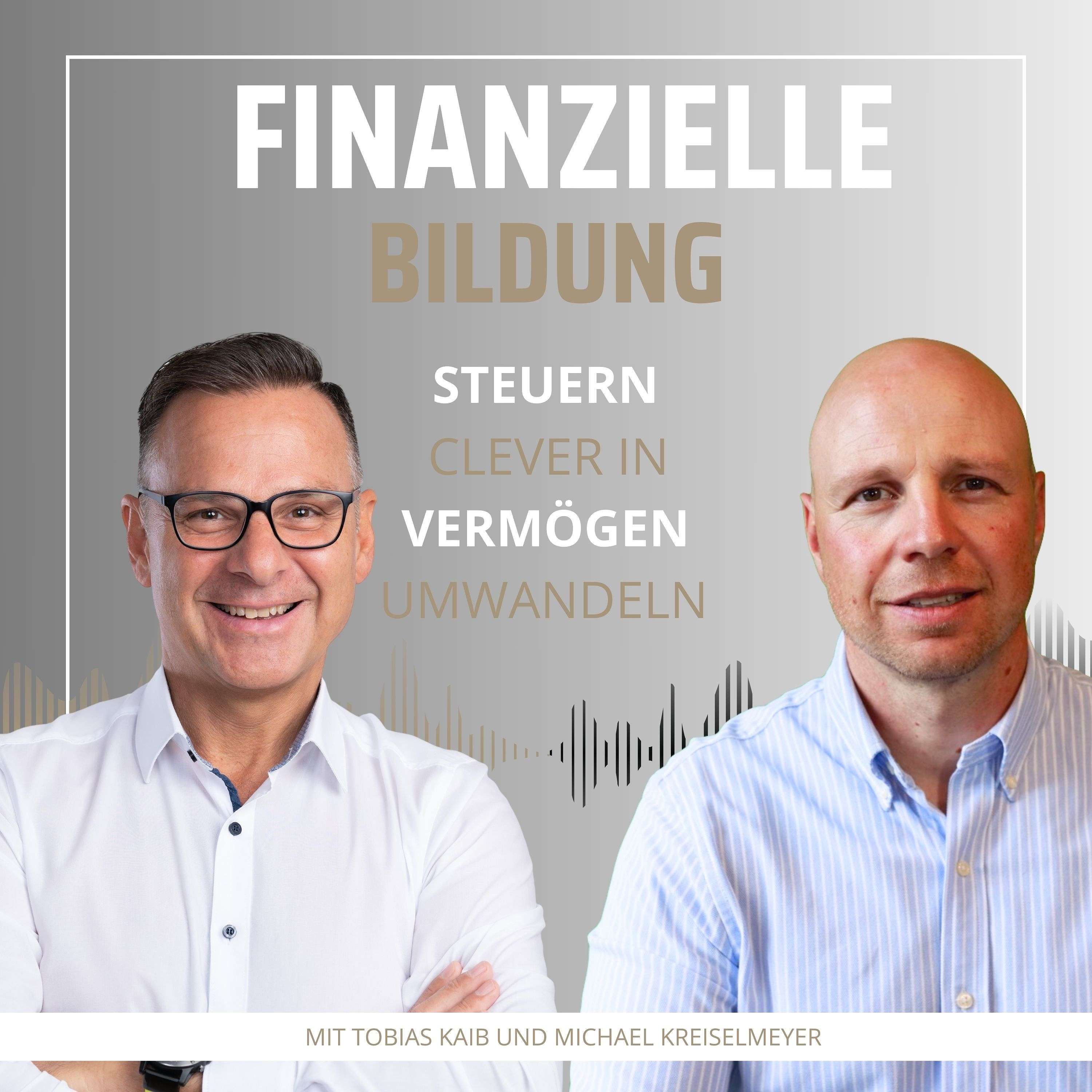 Finanzielle Bildung - Steuern clever in Vermögen umwandeln mit Tobias Kaib