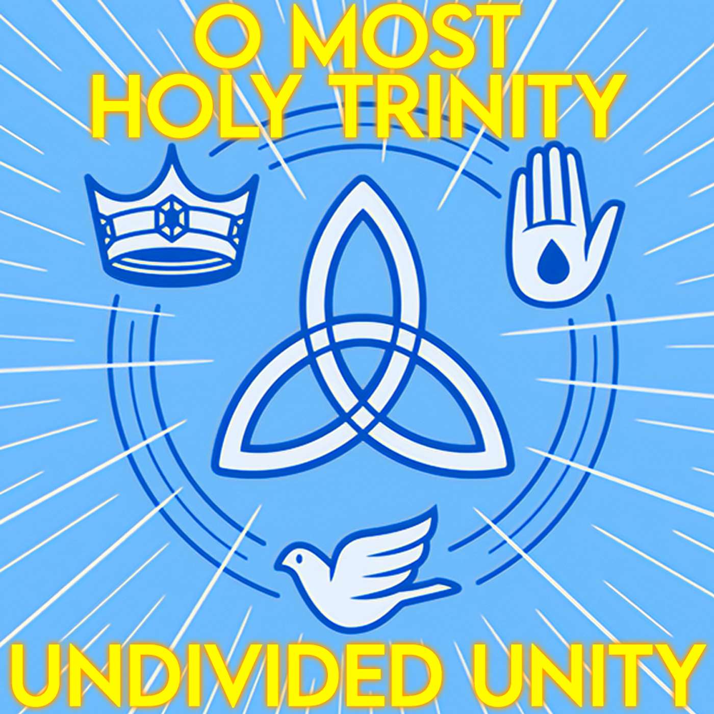 Season 4 Episode 121 - O Most Holy Trinity undivded Unity