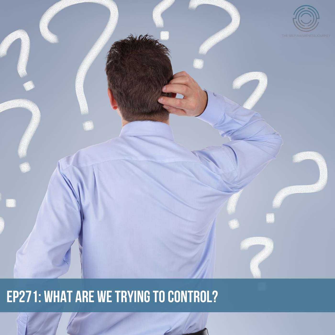 EP271 - What are we Trying to Control?