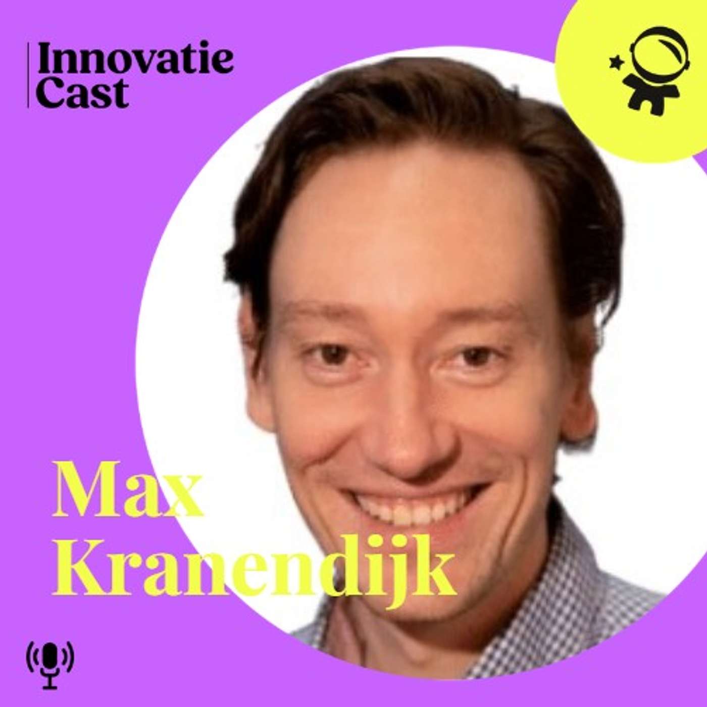 Open Innovatie bij Corporates: Inzichten van Max Kranendijk , Innovatie Cast #16