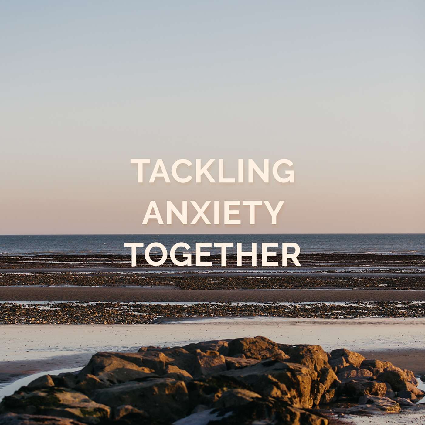 Tackling Anxiety Together - Jules and Becca episode artwork