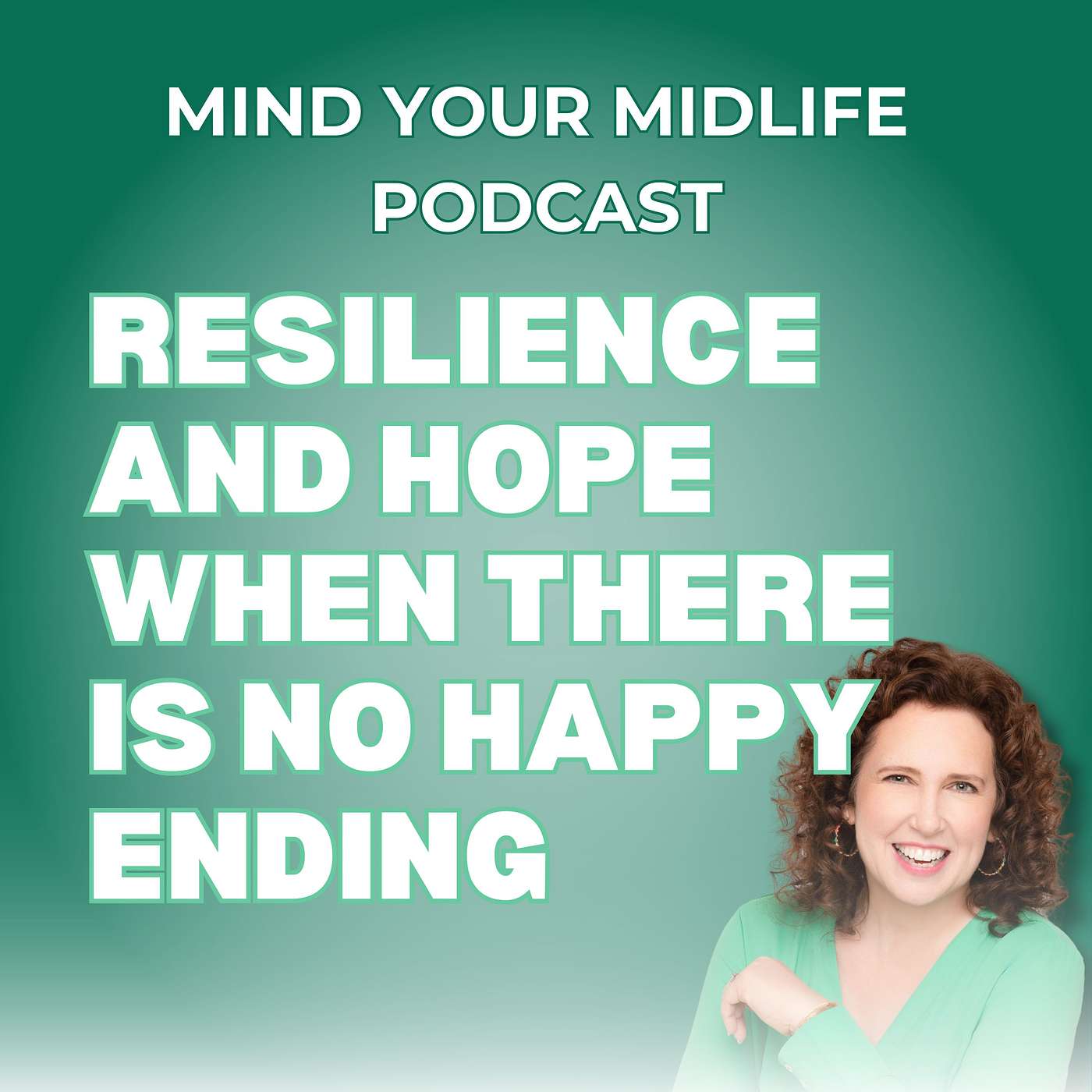 94. Resilience and Hope When There Is No Happy Ending