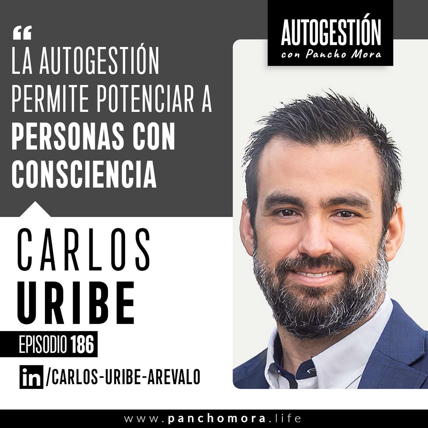 #186 Carlos Uribe - La autogestión permite potenciar a personas con consciencia.