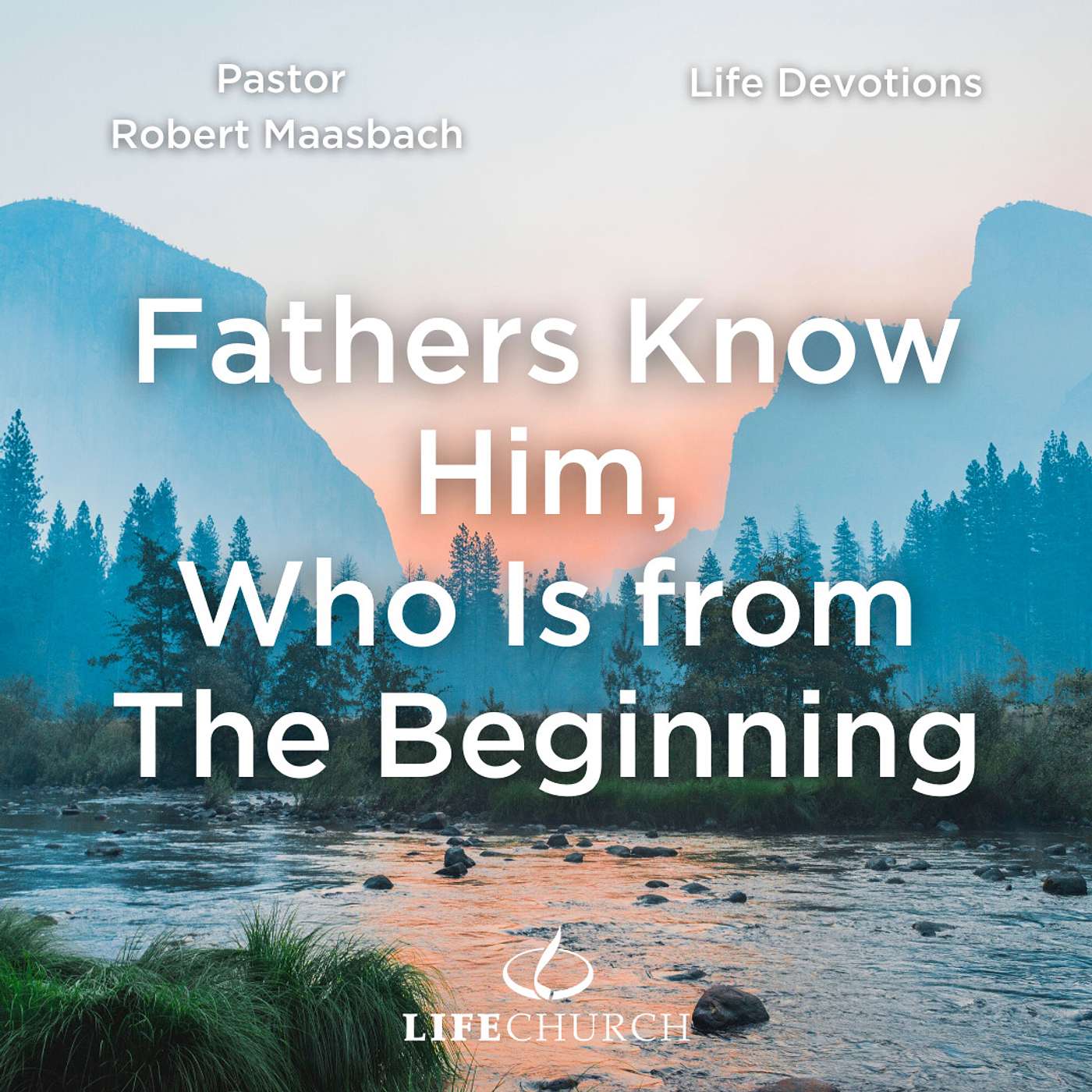 Fathers Know Him, Who Is From The Beginning - 16.3.24