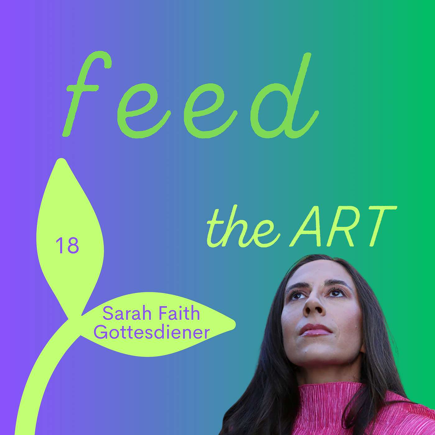 18: Reframing the Creative Process with Sarah Faith Gottesdiener 18: Reframing the Creative Process with Sarah Faith Gottesdiener