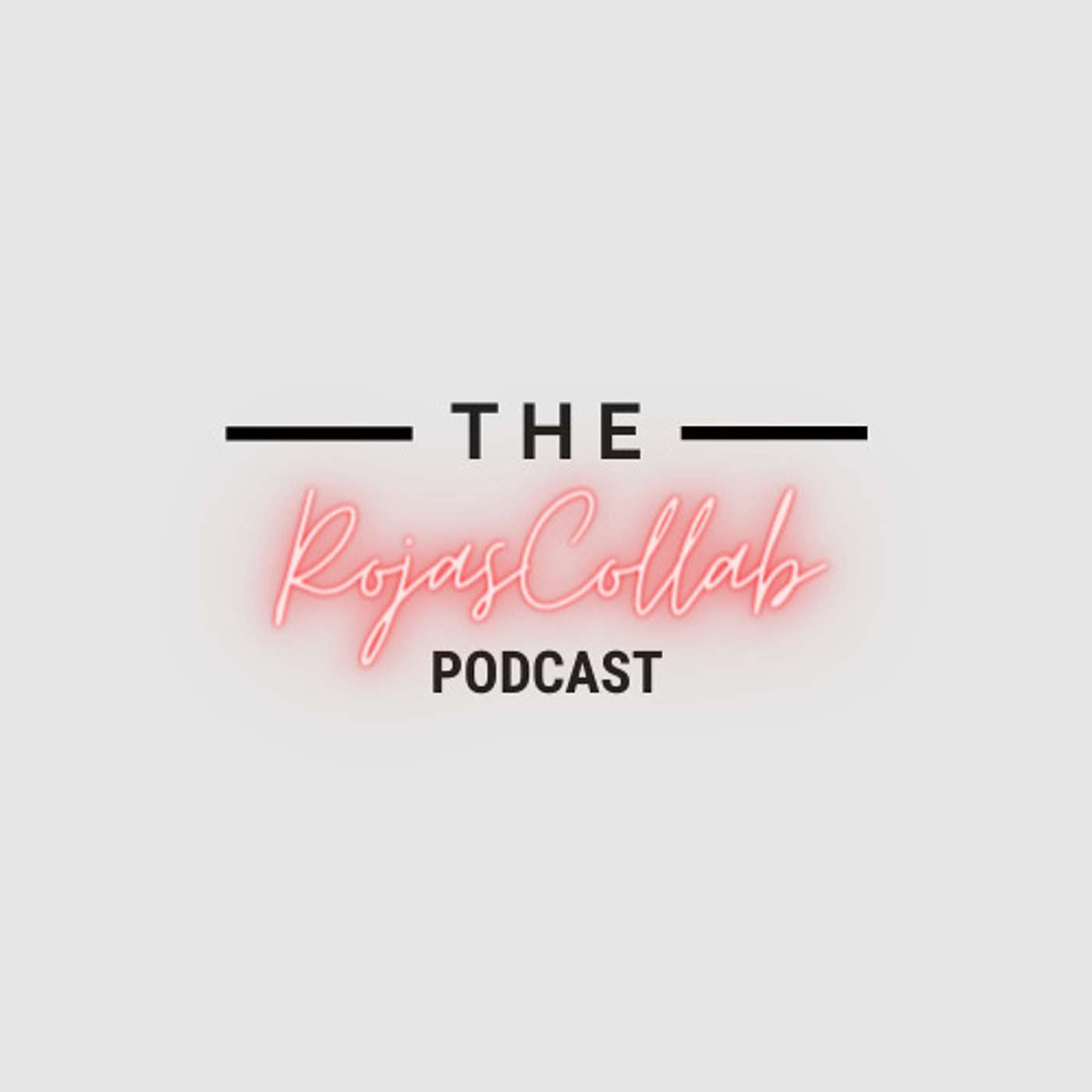 The Rojas Collab Podcast podcast artwork