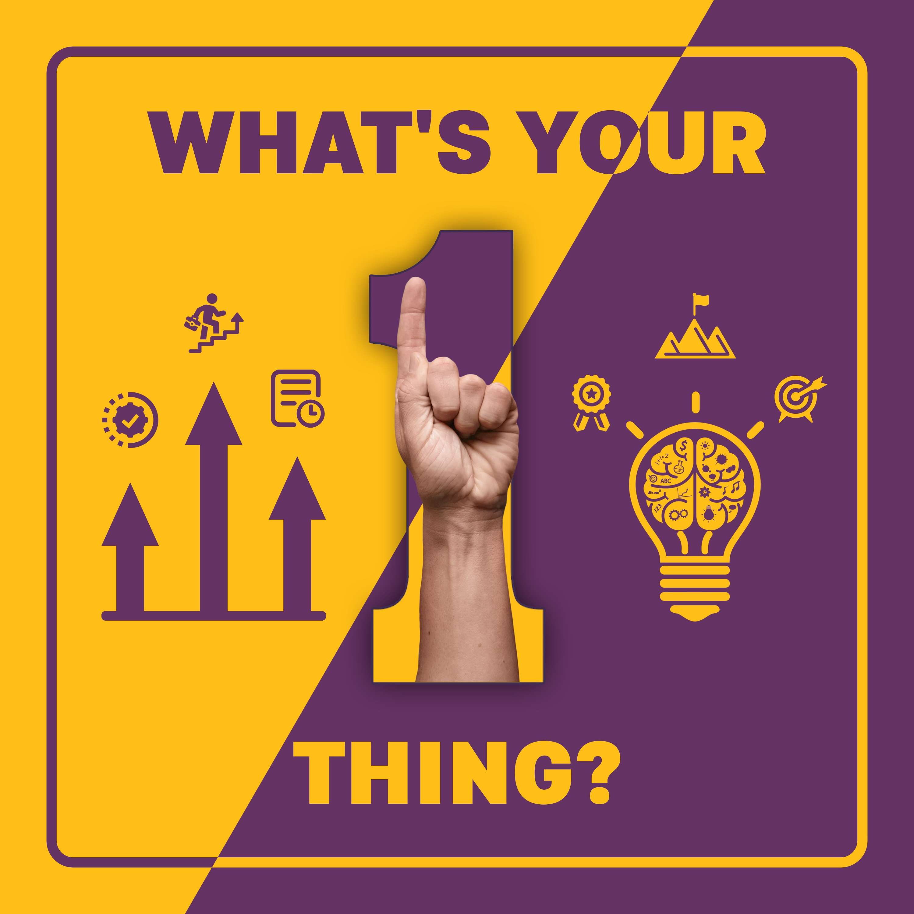 What's Your 1 THING?