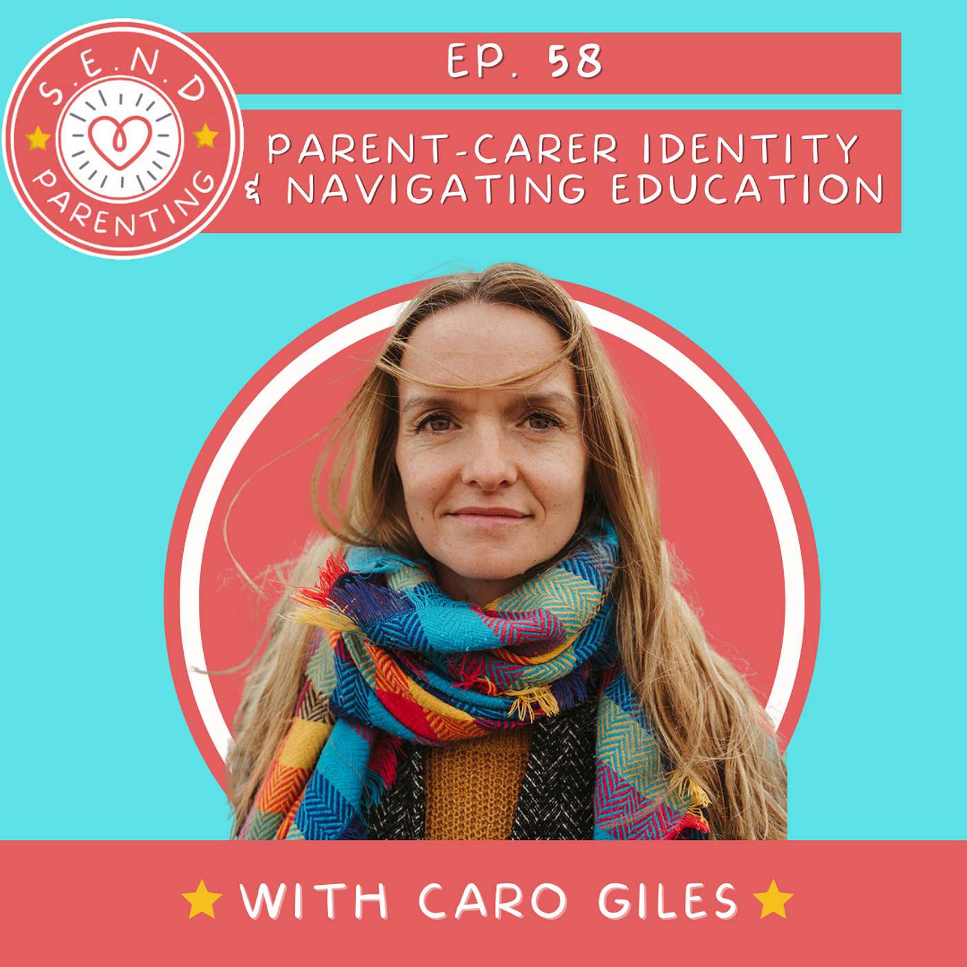 Ep 58: Parent-Carer Identity & Navigating Education with Caro Giles