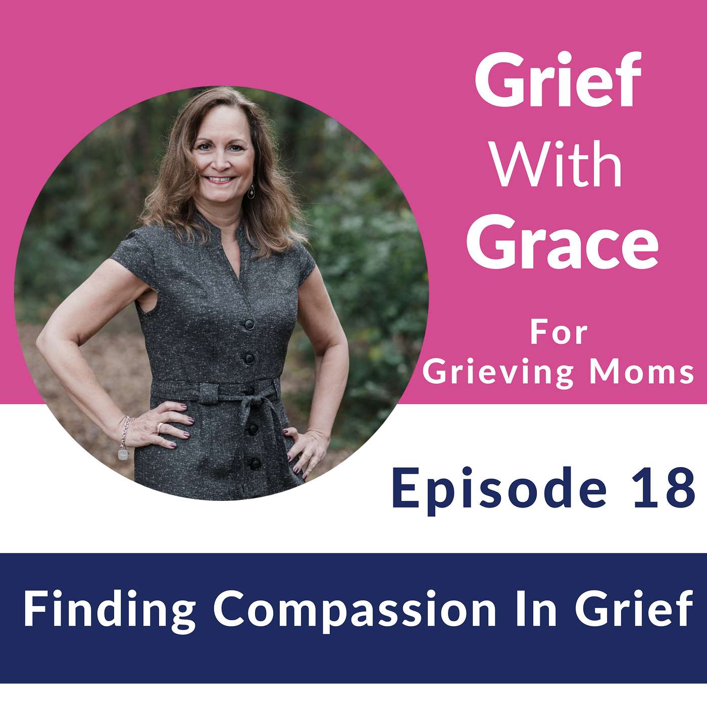 Ep 18 Finding Compassion In Grief