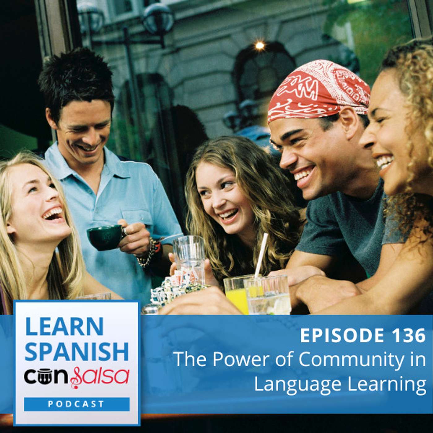 The Power of Community in Language Learning ♫ 136 [ENCORE]
