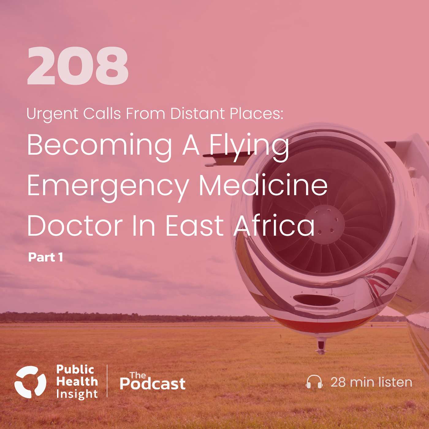 Becoming A Flying Emergency Medicine Doctor In East Africa - Part 1 - Urgent Calls From Distant Places with Dr. Marc-David Munk