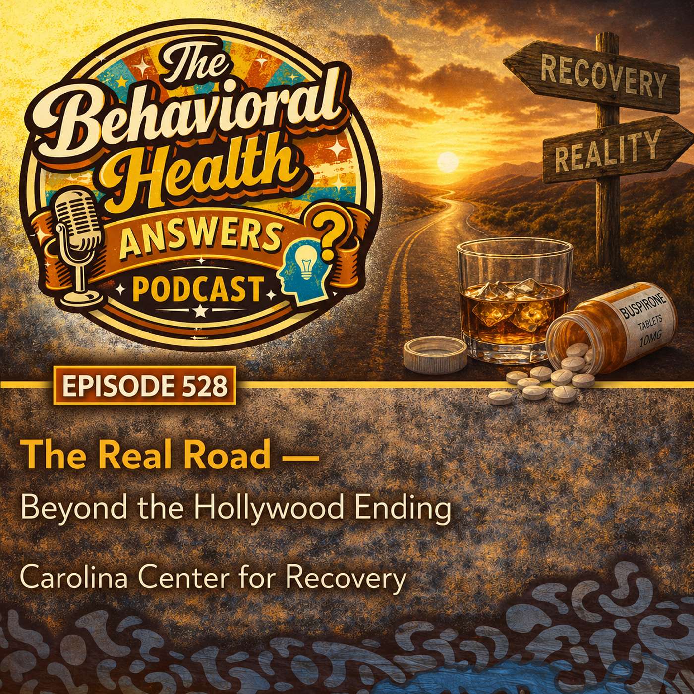 Episode 528: The Real Road - Beyond the Hollywood Ending | Carolina Center for Recovery episode artwork