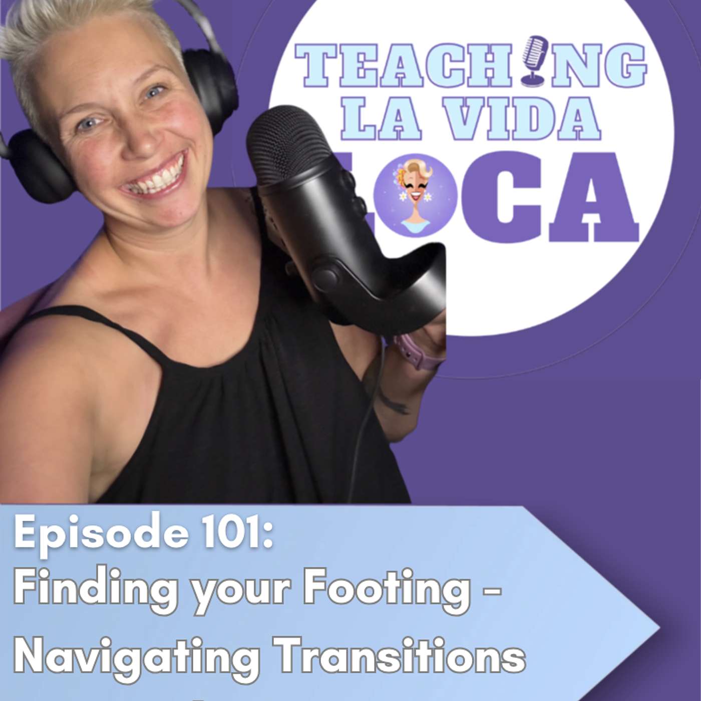 Episode 101: Finding your Footing- Navigating Transitions as an Educator episode artwork