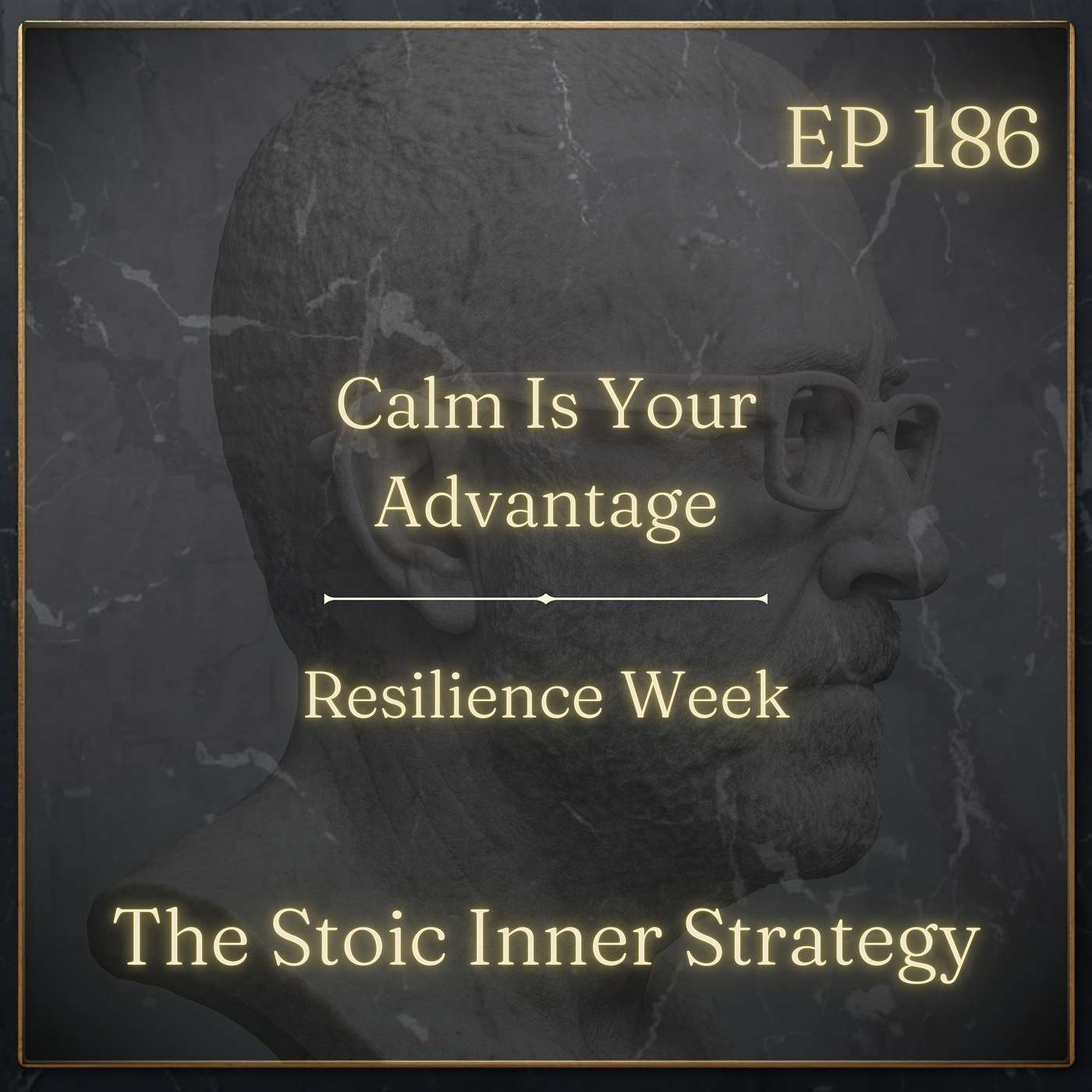 Ep 186 – Calm Is Your Advantage