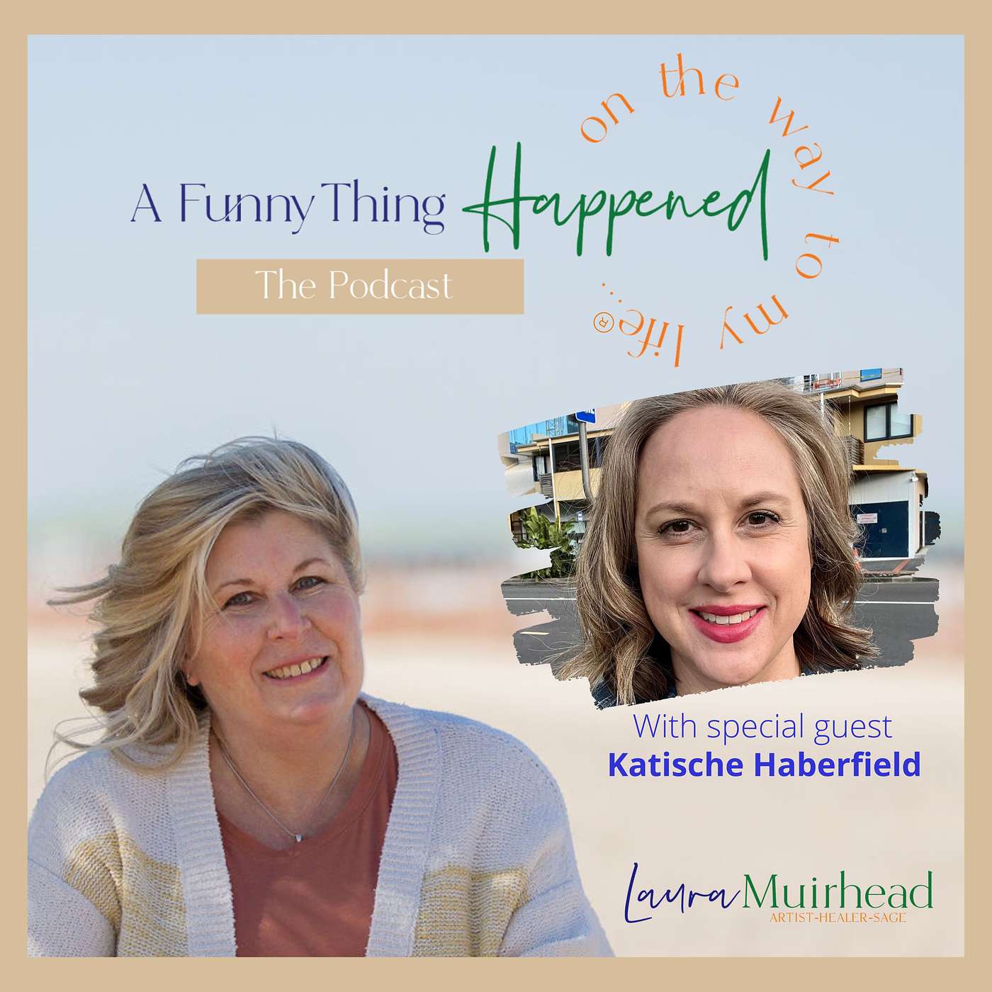 A Funny Thing Happened On The Way To My Life® with Laura Muirhead