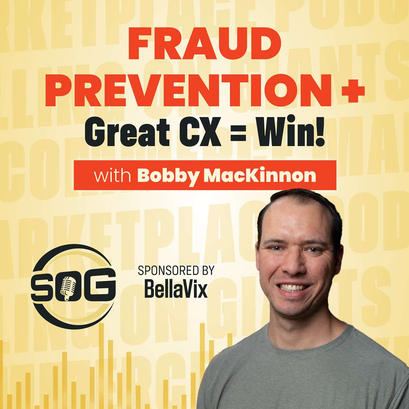 Selling on Giants: Balancing Fraud Prevention & Customer Experience with Bobby MacKinnon